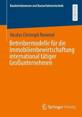 Betreibermodelle für die Immobilienbewirtschaftung international tätiger Großunternehmen - Nicolas Christoph Rummel - cover