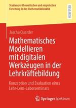 Mathematisches Modellieren mit digitalen Werkzeugen in der Lehrkräftebildung: Konzeption und Evaluation eines Lehr-Lern-Laborseminars