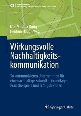Wirkungsvolle Nachhaltigkeitskommunikation: So kommunizieren Unternehmen für eine nachhaltige Zukunft – Grundlagen, Praxisbeispiele und Erfolgsfaktoren - cover