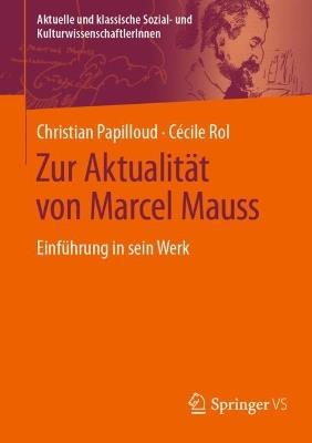 Zur Aktualität von Marcel Mauss: Einführung in sein Werk - Christian Papilloud,Cécile Rol - cover