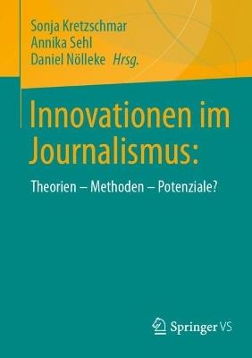 Innovationen im Journalismus:: Theorien – Methoden – Potenziale? - cover