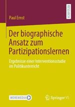 Der biographische Ansatz zum Partizipationslernen: Ergebnisse einer Interventionsstudie im Politikunterricht