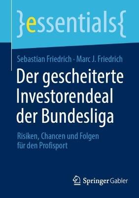 Der gescheiterte Investorendeal der Bundesliga: Risiken, Chancen und Folgen für den Profisport - Sebastian Friedrich,Marc J. Friedrich - cover