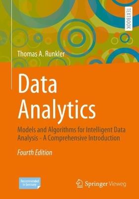 Data Analytics: Models and Algorithms for Intelligent Data Analysis - A Comprehensive Introduction - Thomas A. Runkler - cover