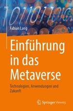 Einführung in das Metaverse: Technologien, Anwendungen und Zukunft