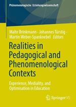 Realities in Pedagogical and Phenomenological Contexts: Experience, Mediality, and Optimisation in Education