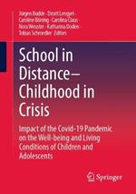 School in Distance – Childhood in Crisis: Impact of the Covid-19 Pandemic on the Well-being and Living Conditions of Children and Adolescents