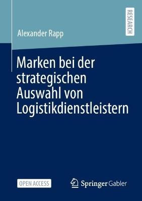 Marken bei der strategischen Auswahl von Logistikdienstleistern - Alexander Rapp - cover
