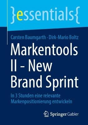 Markentools II - New Brand Sprint: In 3 Stunden eine relevante Markenpositionierung entwickeln - Carsten Baumgarth,Dirk-Mario Boltz - cover