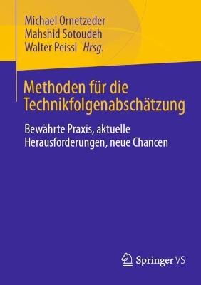 Methoden für die Technikfolgenabschätzung: Bewährte Praxis, aktuelle Herausforderungen, neue Chancen - cover