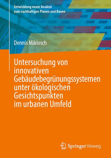Untersuchung von innovativen Gebäudebegrünungssystemen unter ökologischen Gesichtspunkten im urbanen Umfeld