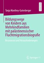 Bildungswege von Kindern aus Mehrkindfamilien mit palästinensischer Fluchtmigrationsbiografie