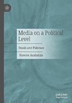 Media on a Political Level: Stasis and Polemos