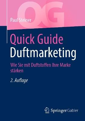 Quick Guide Duftmarketing: Wie Sie mit Duftstoffen Ihre Marke stärken - Paul Steiner - cover