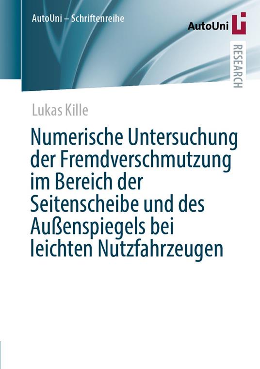 Numerische Untersuchung der Fremdverschmutzung im Bereich der Seitenscheibe und des Außenspiegels bei leichten Nutzfahrzeugen