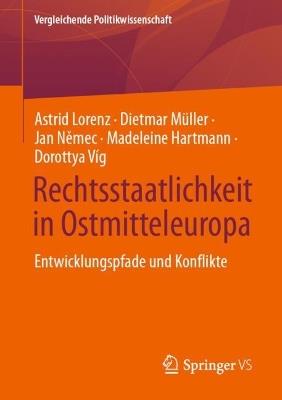 Rechtsstaatlichkeit in Ostmitteleuropa: Entwicklungspfade und Konflikte - Astrid Lorenz,Dietmar Müller,Jan Němec - cover