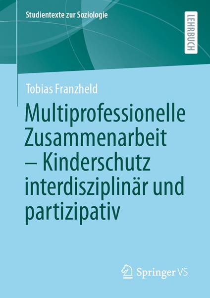 Multiprofessionelle Zusammenarbeit – Kinderschutz interdisziplinär und partizipativ
