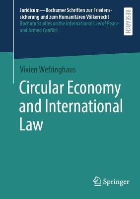 Circular Economy and International Law - Vivien Wefringhaus - cover