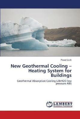 New Geothermal Cooling - Heating System for Buildings - Pawel Lech - cover