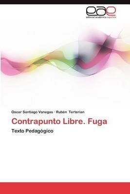 Contrapunto Libre. Fuga - Oscar Santiago Vanegas,Rub N Terterian,Ruben Terterian - cover