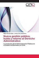 Nueva gestion publica, huida y retorno al Derecho Administrativo