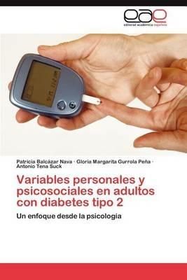 Variables Personales y Psicosociales En Adultos Con Diabetes Tipo 2 - Patricia Balc Zar Nava,Gloria Margarita Gurrola Pe a,Antonio Tena Suck - cover