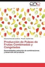 Produccion de Pulpas de Frutas Combinadas y Congeladas
