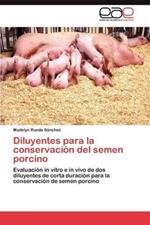 Diluyentes Para La Conservacion del Semen Porcino