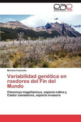 Variabilidad Genetica En Roedores del Fin del Mundo - Mariana Fasanella - cover