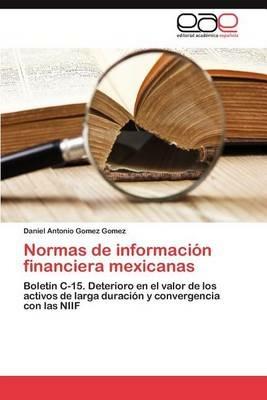 Normas de Informacion Financiera Mexicanas - Daniel Antonio Gomez Gomez - cover