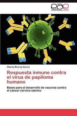 Respuesta Inmune Contra El Virus de Papiloma Humano - Alberto Monroy Garcia - cover