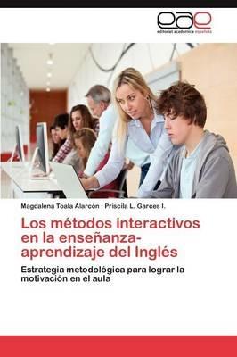 Los Metodos Interactivos En La Ensenanza-Aprendizaje del Ingles - Magdalena Toala Alarc N,Priscila L Garces I - cover