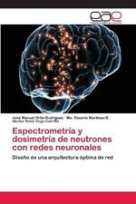 Espectrometria y dosimetria de neutrones con redes neuronales