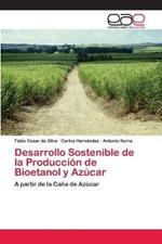 Desarrollo Sostenible de la Produccion de Bioetanol y Azucar