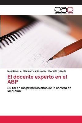 El docente experto en el ABP - Ines Demaria,Ramon Fica Carrasco,Marcela Rizzotto - cover