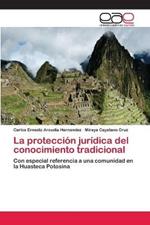 La proteccion juridica del conocimiento tradicional