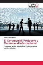 El Ceremonial: Protocolo y Ceremonial Internacional