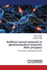 Artificial neural network in pharmaceutical research: New prospect