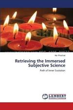 Retrieving the Immersed Subjective Science