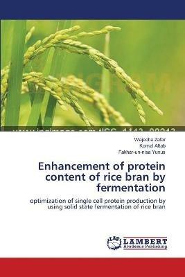 Enhancement of protein content of rice bran by fermentation - Wajeeha Zafar,Komal Aftab,Fakhar-Un-Nisa Yunus - cover