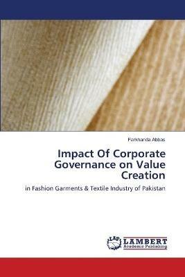 Impact Of Corporate Governance on Value Creation - Farkhanda Abbas - cover
