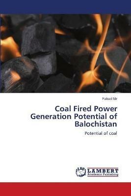 Coal Fired Power Generation Potential of Balochistan - Fahad Mir - cover