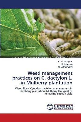 Weed management practices on C. dactylon L. in Mulberry plantation - R Shanmugam,R Krishnan,M Muthuswami - cover