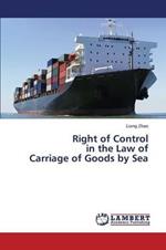 Right of Control in the Law of Carriage of Goods by Sea