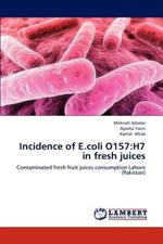 Incidence of E.coli O157: H7 in fresh juices