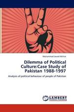 Dilemma of Political Culture: Case Study of Pakistan 1988-1997