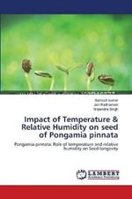 Impact of Temperature & Relative Humidity on seed of Pongamia pinnata