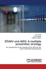 STI/HIV and AIDS: A multiple prevention strategy