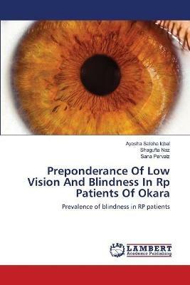 Preponderance Of Low Vision And Blindness In Rp Patients Of Okara - Ayesha Saleha Iqbal,Shagufta Naz,Sana Pervaiz - cover