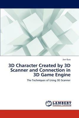 3D Character Created by 3D Scanner and Connection in 3D Game Engine - Jun Guo - cover